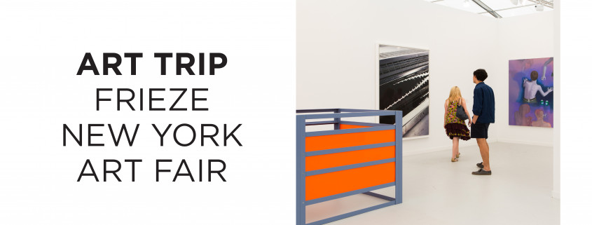 Art Trip: Frieze New York Art Fair