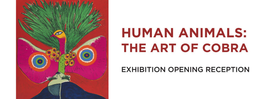 Opening Reception | Human Animals: The Art of Cobra