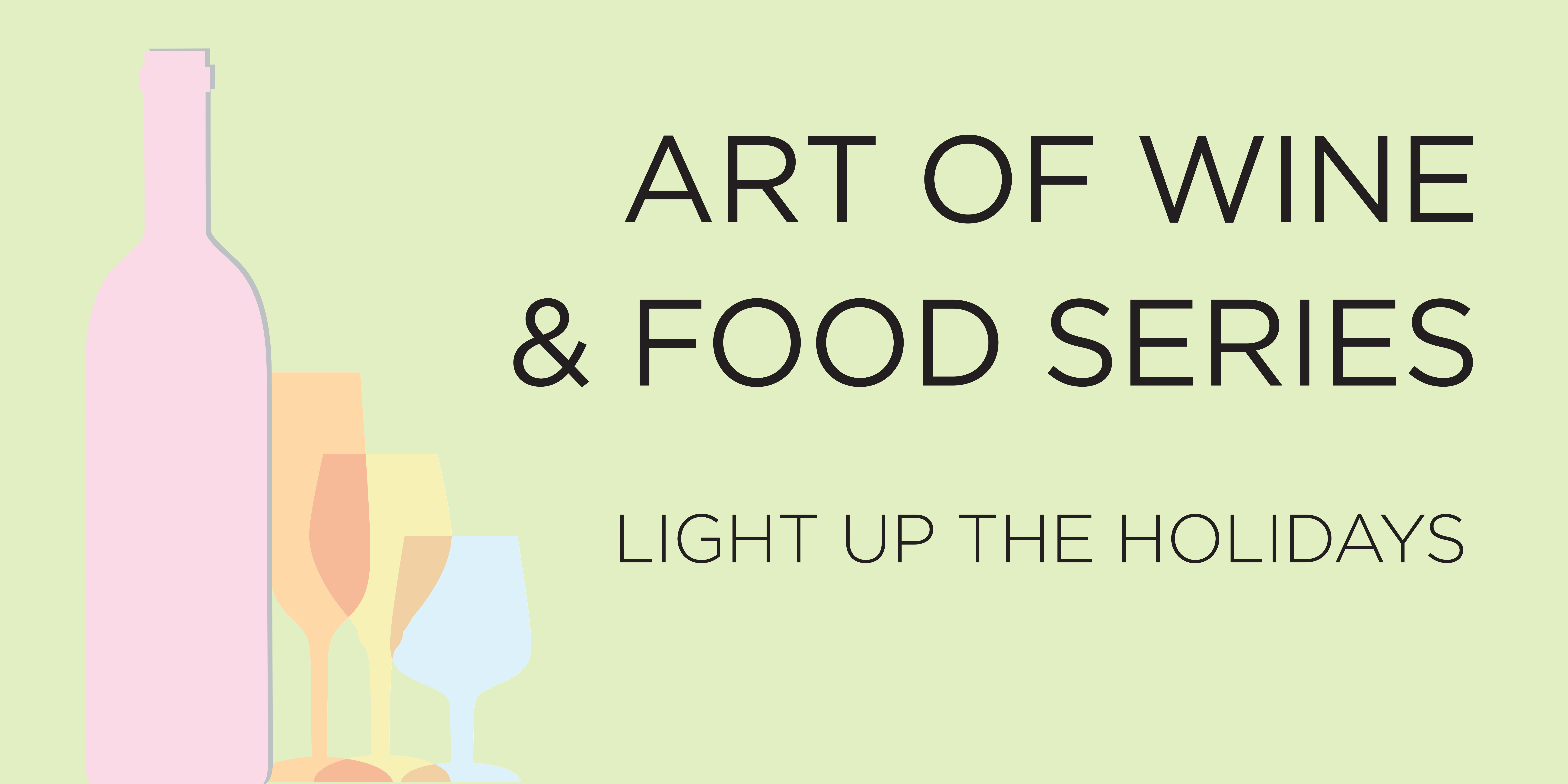 Art of Wine and Food Series: Light Up the Holidays