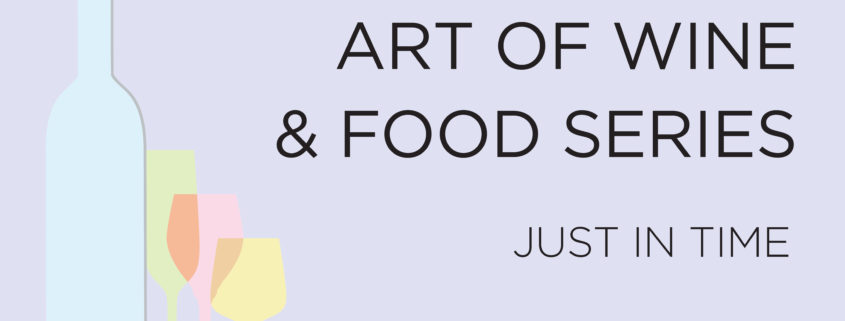 Art of Wine and Food Series: Just in Time