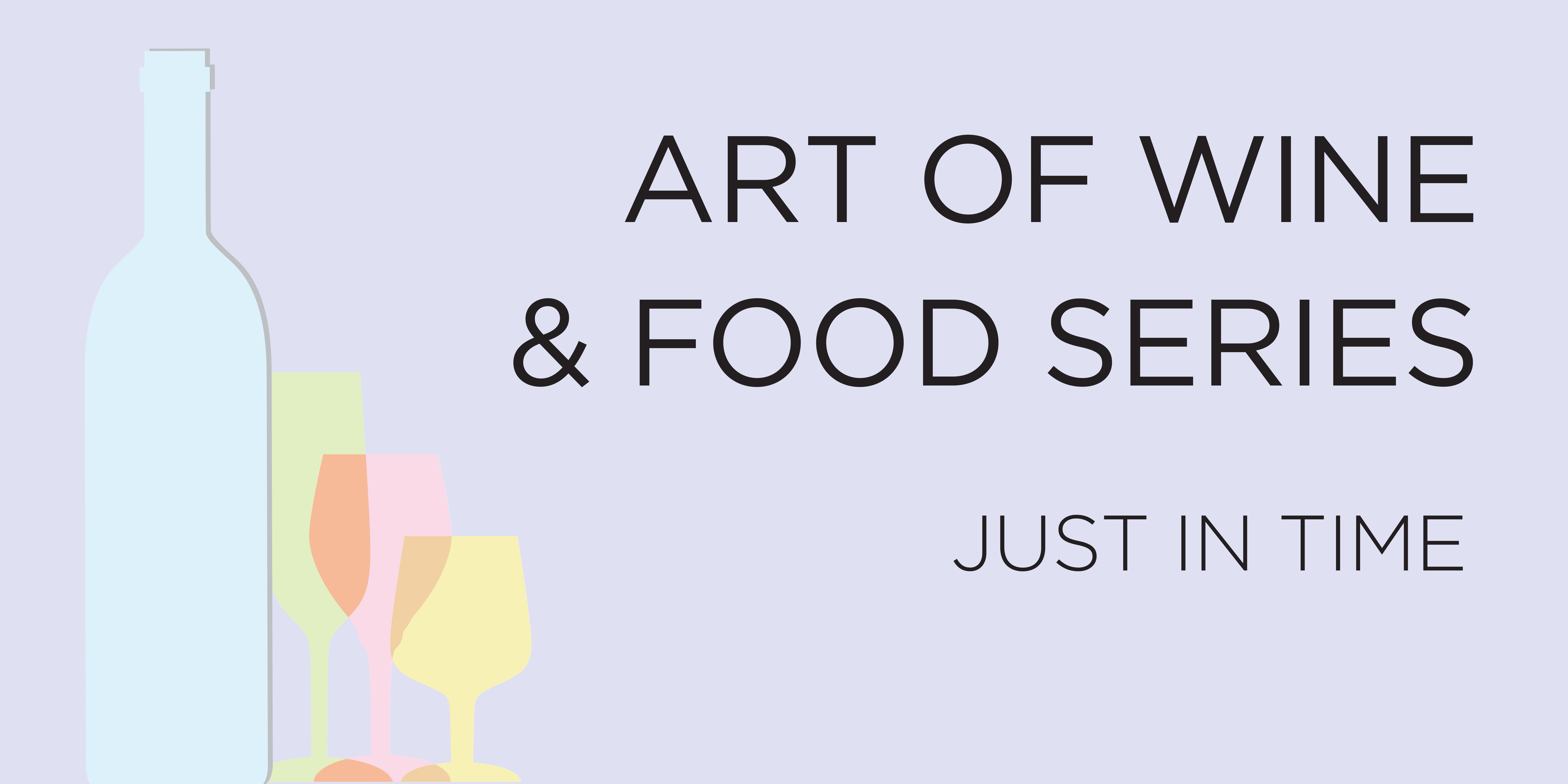 Art of Wine and Food Series: Just in Time