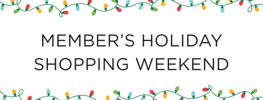 Members Holiday Shopping Weekend
