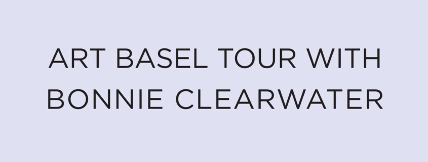 Art Basel Tour with Bonnie Clearwater