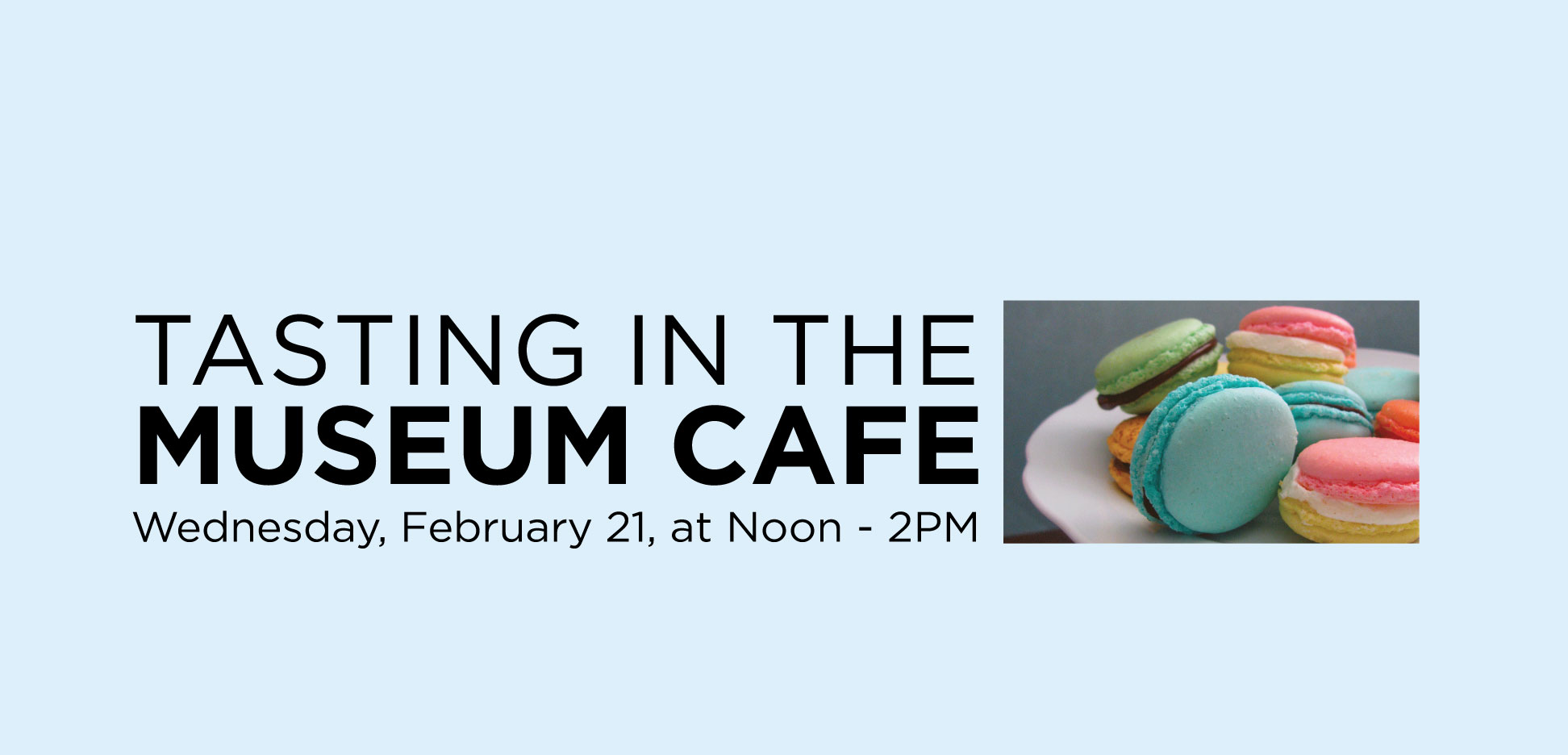 Tasting in the Museum Cafe, Wednesday, Feb 21