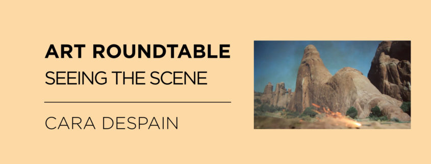 Art Roundtable: Seeing the Scene: Cara Despain