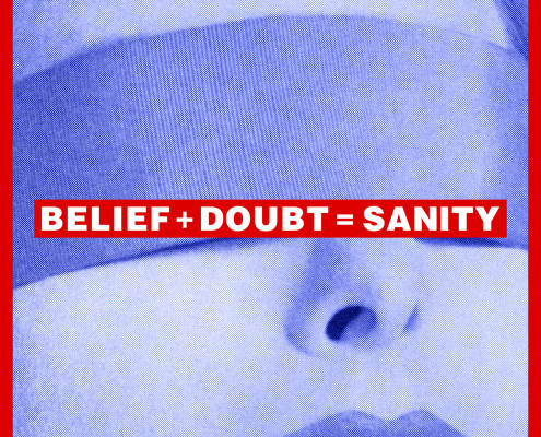 Barbara Kruger Untitled( Belief + Doubt = Sanity), 2008 C- Print, Collection of Francie Bishop Good and David Horvitz © Barbara Kruger Courtesy Mary Boone Gallery, NY