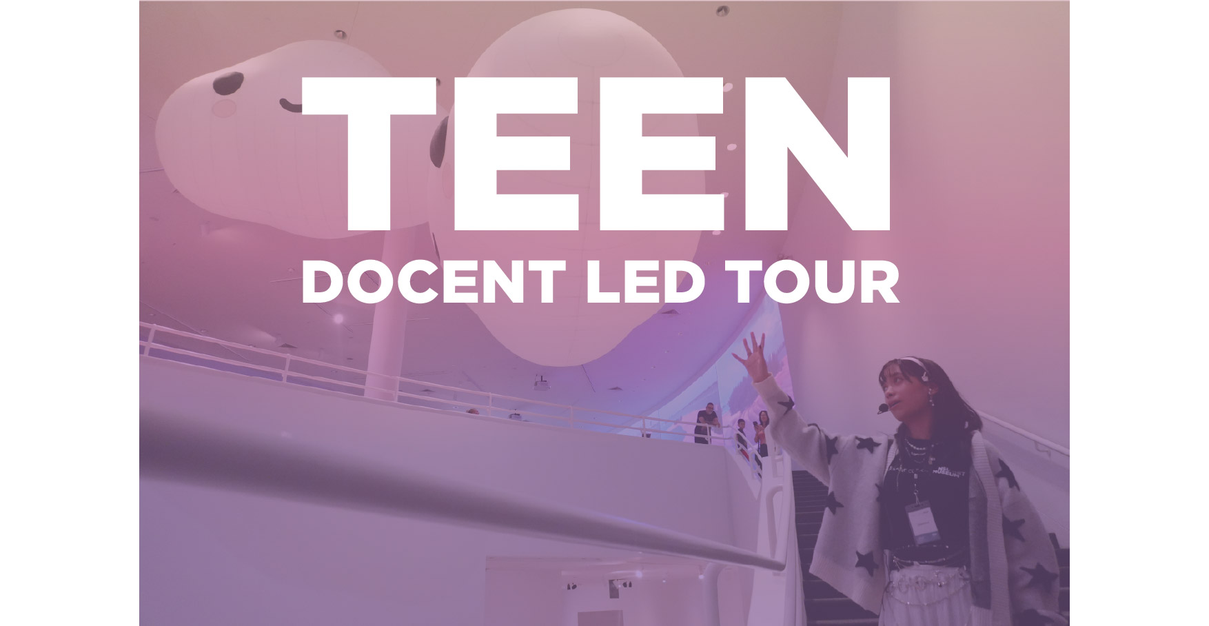 Teen docent led tour